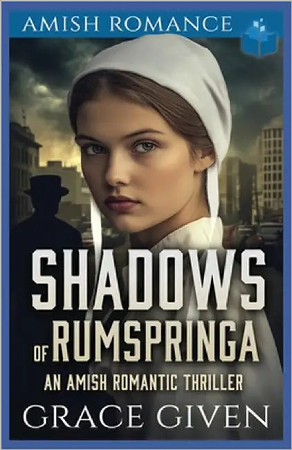 Shadows of Rumspringa: An Amish Romantic Thriller by Given, Grace