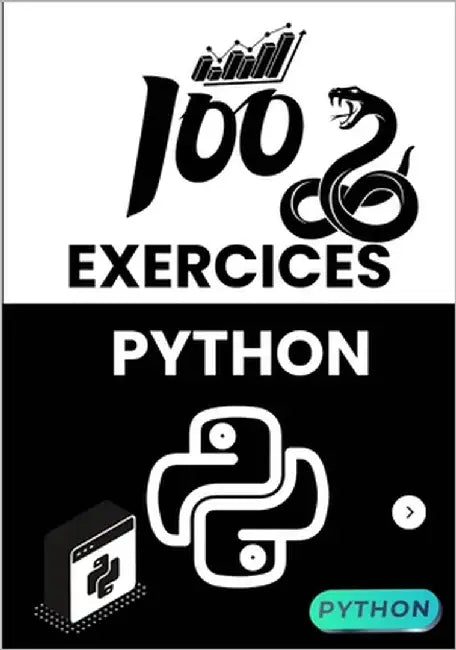 100 Exercices Python Pour Débutants et Confirmés: Apprenez à coder en résolvant pas à pas des problèmes concrets, avec des solutions claires et des pr by Ch-D