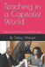 Teaching in a Capitalist World: Balancing Profit, Purpose, and Pedagogy by Sabuj Ahmed