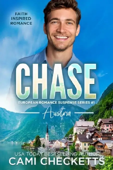 Chase: Faith Inspired Romance by Cami Checketts