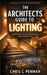 The Architects Guide to Lighting: Master Space, Elevate Emotion, Redefine Design by Michael Bamling, Chris Penman