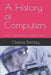 A History of Computers: From Counting Machines to Quantum Dreams by Charles Barclay