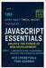 JavaScript Essentials: UNLOCK THE POWER OF WEB DEVELOPMENT: A Beginner's Guide to Mastering JavaScript for Interactive Websites by Kendrix, Tomi