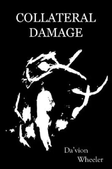 Collateral Damage by Da'vion M. Wheeler