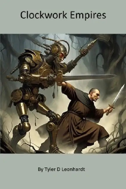 Clockwork Empires by Tyler D. Leonhardt