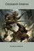 Clockwork Empires by Tyler D. Leonhardt