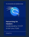 Networking for Hackers: Understanding TCP/IP & Kali Linux Tools by Veydran Novex