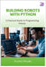 Building Robots with Python: A Practical Guide to Programming Robots by McSally, Krysten