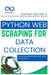 Python Web Scraping for Data Collection: Collect and Analyze Web Data Easily Using Python by Rafael Sanders