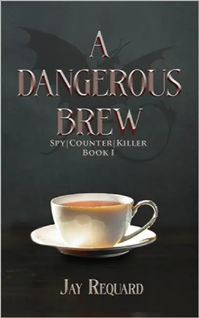 A Dangerous Brew by Requard, Jay