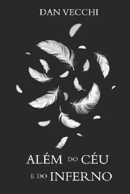 Além do Céu e do Inferno by Dan Vecchi