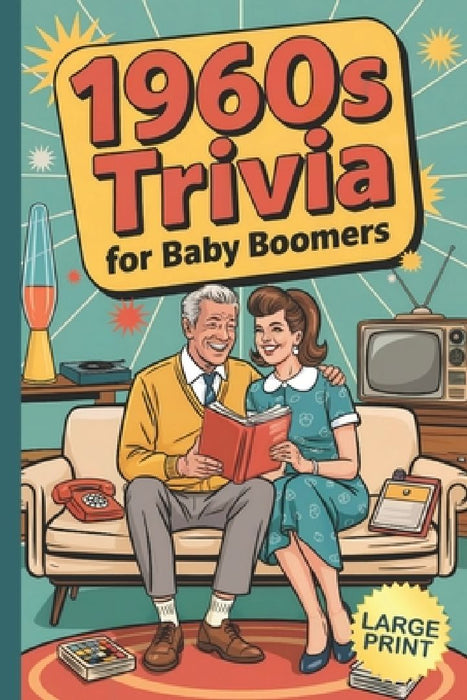 1960s Trivia for Baby Boomers: Fun Facts, Memory Games, Nostalgic Challenges and Brain Boosters for Older Adults and Retirees in Large Print by Weareads