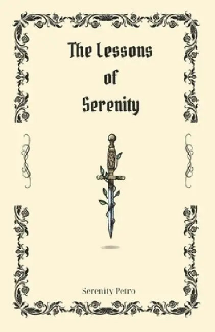 The Lessons of Serenity by Serenity Alma Petro