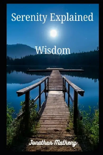 Serenity Explained: Wisdom by Jonathan Matheny