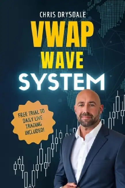 VWAP Wave System: Day Trade the Futures Market with Structure Context and a Discretionary E 