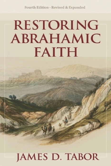 Restoring Abrahamic Faith  by James D. Tabor