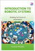 Introduction to Robotic Systems: Building the Future of Automation by McSally, Krysten