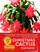 Christmas Cactus Companion: The Complete Beginner's Guide to Growing, Blooming, and Caring for Your Holiday Cactus Indoors - Tips for Year-Round Healt by Hazel L. Cole
