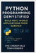 Python Programming Demystified: BUILD REAL-WORLD APPLICATIONS FROM SCRATCH: A Step-by-Step Guide to Mastering Python for Developers by Kendrix, Tomi