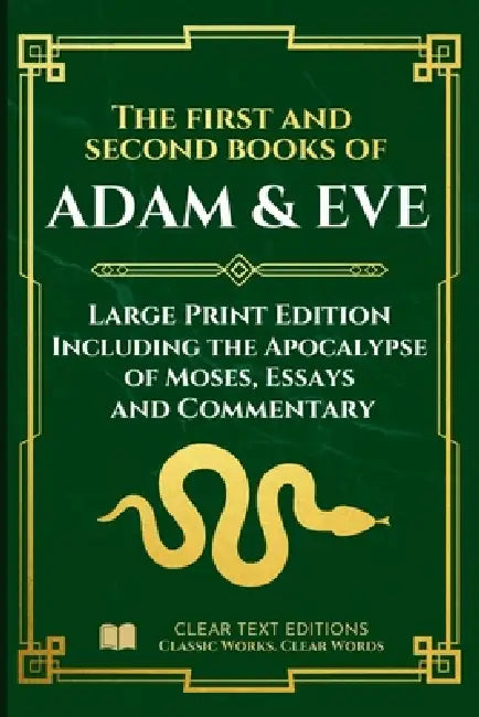 The First and Second Books of Adam and Eve - Modern Translation: The conflict With Satan, includes the Apocalypse of Moses and Original Essays & Comme by Robert Treynol