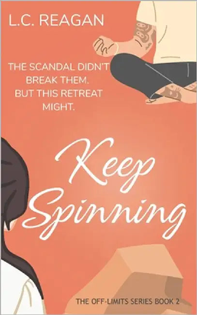 Keep Spinning: A Steamy Retreat Romance by Reagan, L. C.
