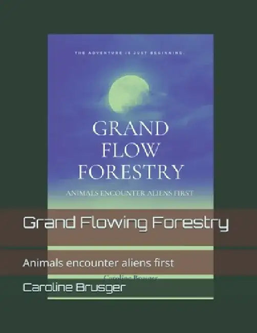 Grand Flowing Forestry: Animals encounter aliens first by Caroline Brusger