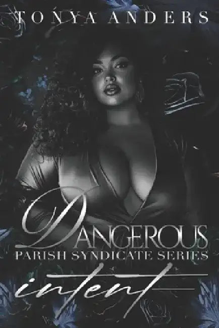 Dangerous Intent: Dark Mafia Arranged Marriage Romantic Suspense by Tonya Anders