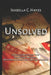 Unsolved 10 Chilling Cold Cases That Still Haunt the World Mysterious Crimes That Defy Explanation by Isabella C. Hayes