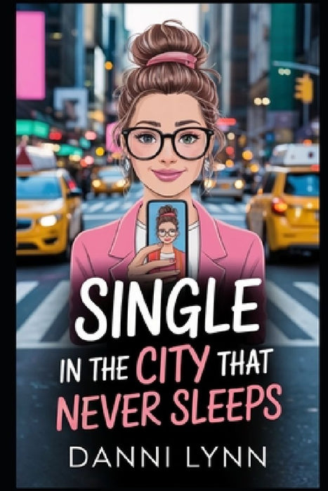 Single in the City That Never Sleeps by Danni Lynn