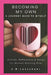 Becoming My Own: A Journey Back to Myself Stories, Reflections & Songs for Women 44+ by J. G. Leuschner