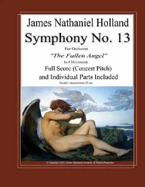 Symphony No. 13: for Orchestra "The Fallen Angel" Full Score and Individual Parts by James Nathaniel Holland