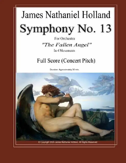Symphony No. 13: For Orchestra The Fallen Angel Full Score Only by James Nathaniel Holland