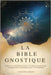 La Bible Gnostique: Explorer le mysticisme ancien, les textes perdus et les enseignements ésotériques pour l'éveil spirituel. by Aurelius, Valentinus