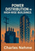 Power Distribution in High-Rise Buildings: Design, Safety, and Efficiency for Vertical Electrical Systems by Charles Nehme