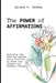 The Power of Affirmations: Rewiring Your Mind for Success Daily Practices to Shift Your Mindset and Manifest Change by Selene H. Archer
