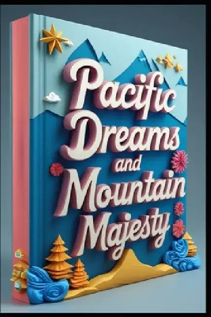 Pacific Dreams and Mountain Majesty: Alberta & BC A Journey Beyond, Western Canada Where Wilderness Meets Wonder, Canada's Western Soul, Where Mountai by Saad Abdo