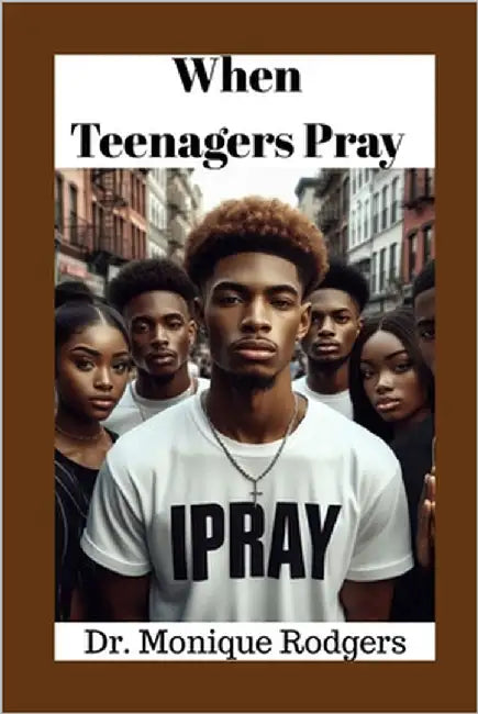 When Teenagers Pray by Rodgers, Monique