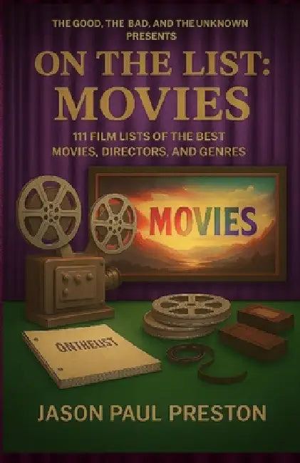 On The List: Movies: The 111 Best All-Time Movie Lists by Jason Paul Preston