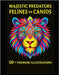 Majestic Predators - Felines vs Canids: 50 x Premium Animal Mandala Illustrations Lions, Wolves, Tigers, Foxes, Bears and more Perfect to Frame Your A by Eng, Julia