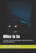 Miles to Go: The Real-Life Journey of a Burned-Out Trucker Who's Ready to Shift Gears by Christopher P. LaFleur