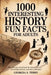 1000 Interesting History Fun Facts for Adults: The Ultimate Trivia Book for History Lovers, Knowledge Seekers, and Fact Collectors by Georgia S. Terry