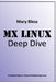 MX Linux Deep Dive by Mary Bless