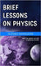 Brief lessons on physics: from the identity of time to quantum physics by Mangoni, Alessio