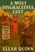 A Most Disgraceful Cult by Ellar Quinn