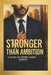Stronger Than Ambition: A Clean CEO Second Chance Romance: A Heartfelt Story of Marriage, Fatherhood, and Finding Balance by Rabea Hadi