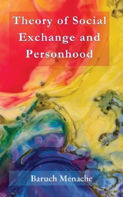 Theory of Social Exchange and Personhood by Baruch Menache