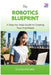The Robotics Blueprint: A Step-by-Step Guide to Creating Your First Robot by Kyrsten McSally