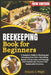 Beekeeping Book for Beginners: A Complete Guide to Starting and Managing Your Hive, Harvesting Honey, Colony Care, and Turning Your Passion into Incom by Orlando S. Wight