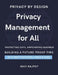 Privacy Management for All (PIMS): Privacy First: The Smart Guide to Information Security Secure Your World: A PIMS Approach to Privacy The Art of Pri by Ravi Rajput