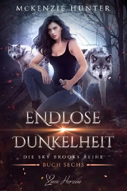 Endlose Dunkelheit: Ein paranormaler, romantischer Shifter Liebesroman by Arnela Kadiric, McKenzie Hunter